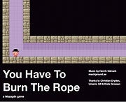 You Have to Burn the Rope--the easiest game?