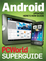 PCWorld's team of experts has used its knowledge to create this straightforward guide to Android Gingerbread and Honeycomb. We show you which Android apps deliver, how to get them on your phone or tablet, and much more! Available in PDF or on CD for $12.95.