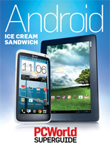 PCWorld Superguide: Android Ice Cream Sandwich. Discover everything there is to know about the latest Android platform. Available in a variety of formats starting at $12.99!